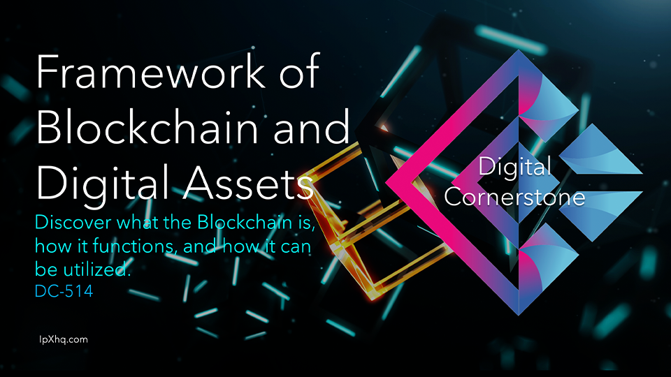 DC-514 Framework of Blockchain and Digital Assets